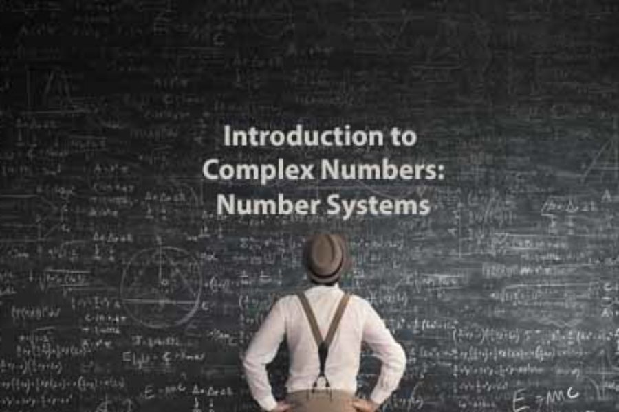 Mathematics 2 | Introduction to Complex Numbers: Number Systems