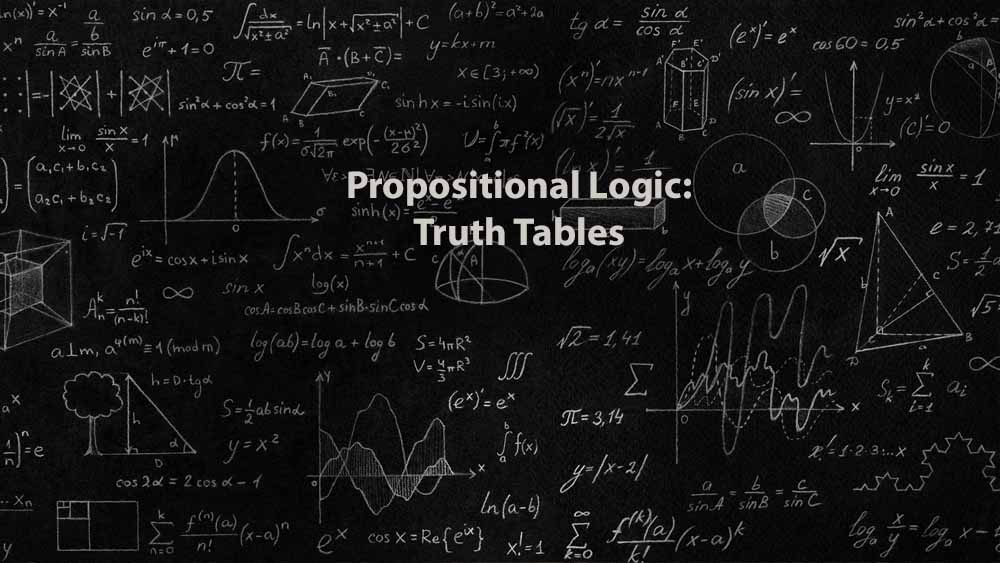 Mathematics 1 | Propositional Logic: Truth Tables
