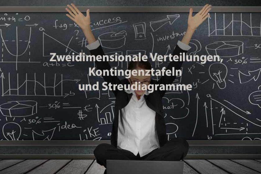 Statistik | Zweidimensionale Häufigkeitsverteilungen, Kontingenztafeln und Streudiagramme