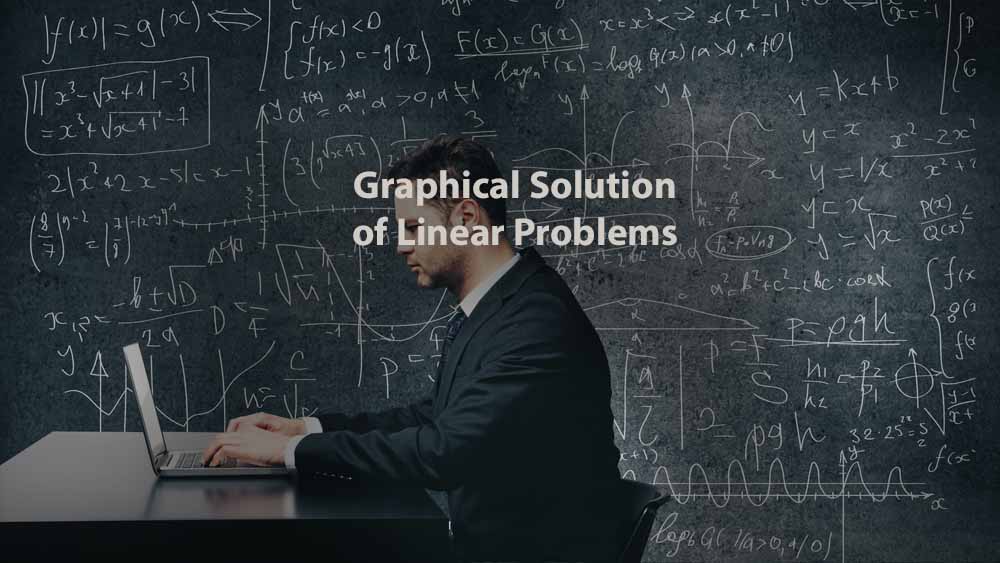 Operations Research | Graphical Solution of Linear Problems