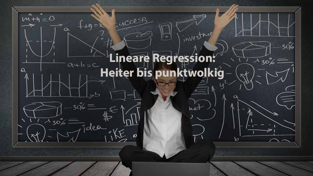 Statistik | Lineare Regression: heiter bis punktwolkig