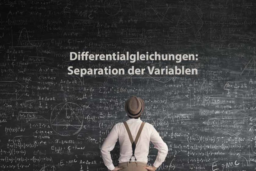 Mathematik 2 | Differentialgleichungen: Separation der Variablen