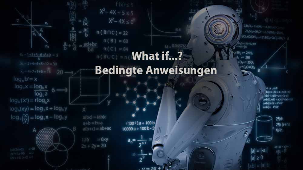 Informatik | What if…? Bedingte Anweisungen