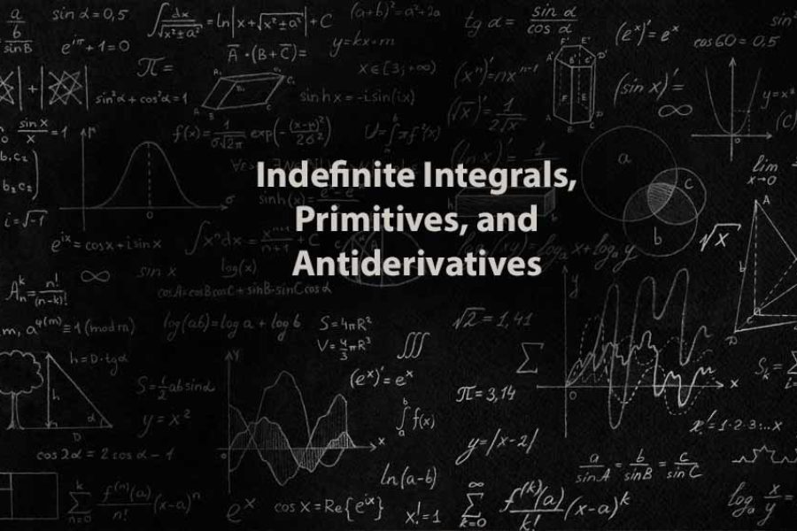 Mathematics 1 | Indefinite Integrals, Primitives, and Antiderivatives