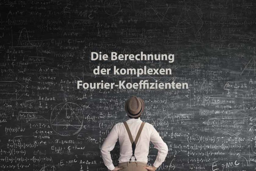 Mathematik 2 | Die Berechnung der komplexen Fourier-Koeffizienten