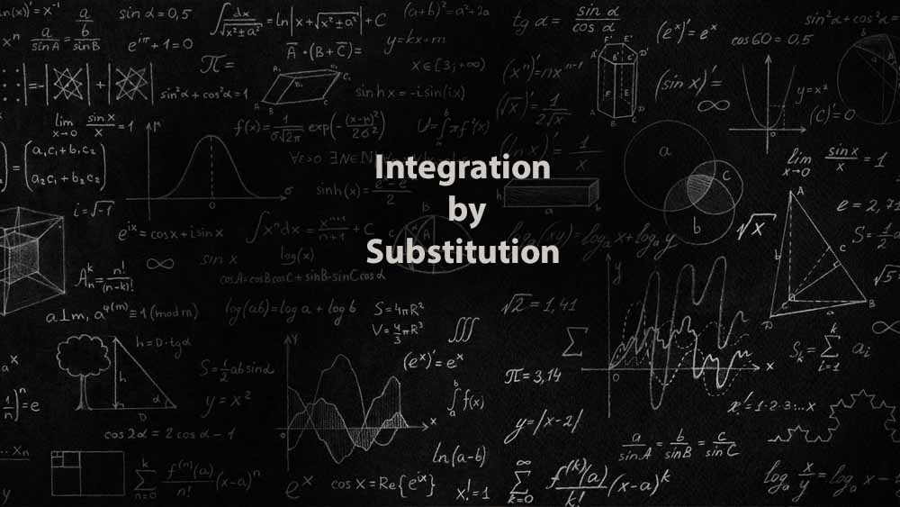 Mathematics 1 | Integration by Substitution